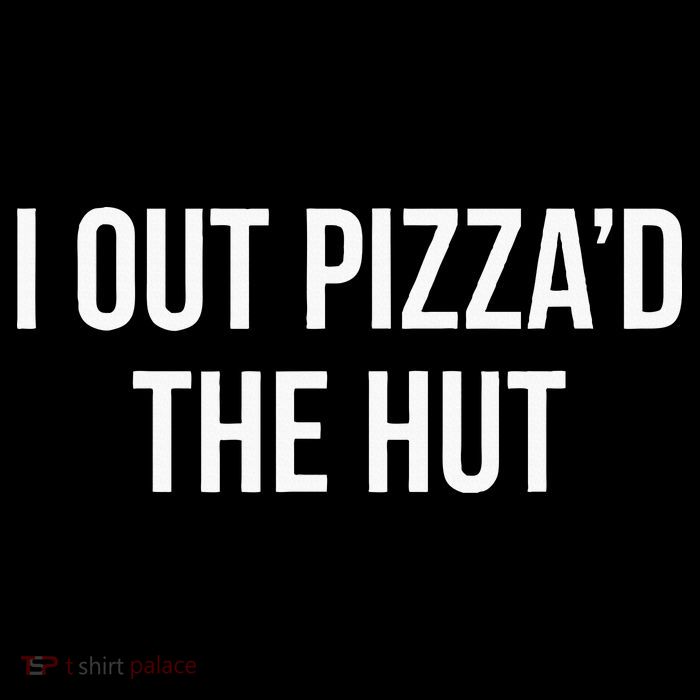 I Out PizzaD The Hut Poster