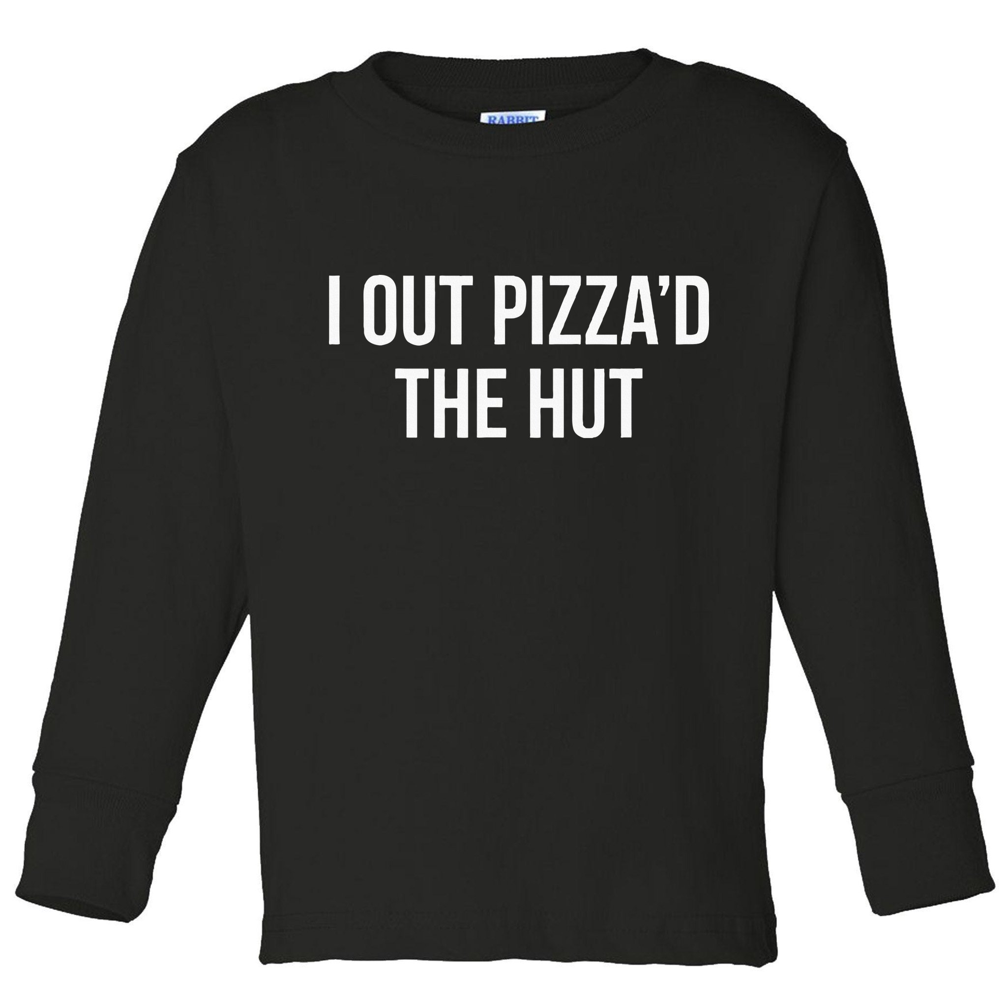 I Out PizzaD The Hut Toddler Long Sleeve Shirt