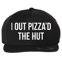 I Out PizzaD The Hut Wool Snapback Cap