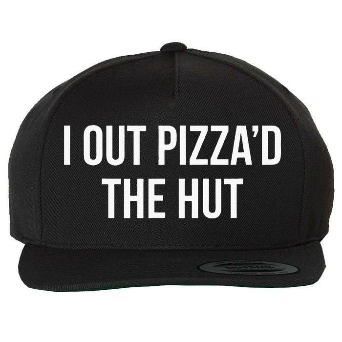 I Out PizzaD The Hut Wool Snapback Cap