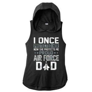 I ONCE PROTECTED Her NOW SHE PROTECTS ME PROUD AIR FORCE DAD Ladies PosiCharge Tri-Blend Wicking Draft Hoodie Tank