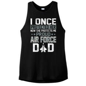 I ONCE PROTECTED Her NOW SHE PROTECTS ME PROUD AIR FORCE DAD Ladies PosiCharge Tri-Blend Wicking Tank