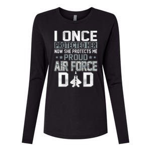 I ONCE PROTECTED Her NOW SHE PROTECTS ME PROUD AIR FORCE DAD Womens Cotton Relaxed Long Sleeve T-Shirt