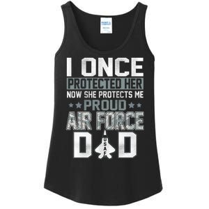 I ONCE PROTECTED Her NOW SHE PROTECTS ME PROUD AIR FORCE DAD Ladies Essential Tank