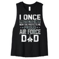 I ONCE PROTECTED Her NOW SHE PROTECTS ME PROUD AIR FORCE DAD Women's Racerback Cropped Tank