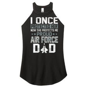 I ONCE PROTECTED Her NOW SHE PROTECTS ME PROUD AIR FORCE DAD Women's Perfect Tri Rocker Tank