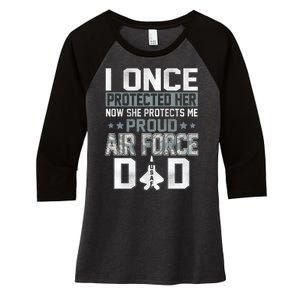 I ONCE PROTECTED Her NOW SHE PROTECTS ME PROUD AIR FORCE DAD Women's Tri-Blend 3/4-Sleeve Raglan Shirt