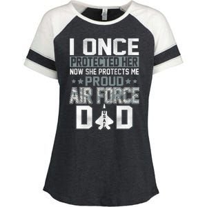 I ONCE PROTECTED Her NOW SHE PROTECTS ME PROUD AIR FORCE DAD Enza Ladies Jersey Colorblock Tee