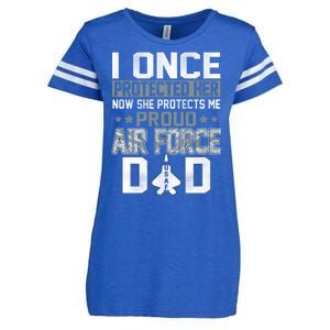 I ONCE PROTECTED Her NOW SHE PROTECTS ME PROUD AIR FORCE DAD Enza Ladies Jersey Football T-Shirt