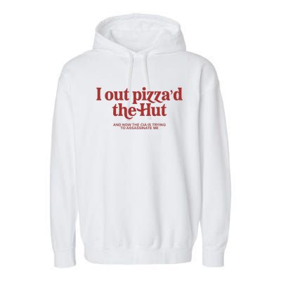 I Out PizzaD The Hut Garment-Dyed Fleece Hoodie