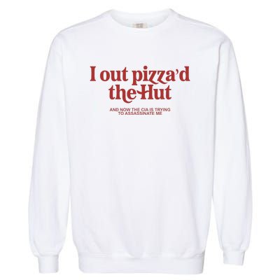 I Out PizzaD The Hut Garment-Dyed Sweatshirt