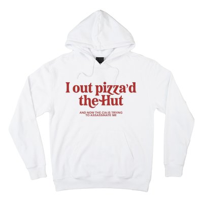 I Out PizzaD The Hut Hoodie