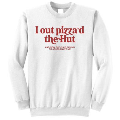 I Out PizzaD The Hut Sweatshirt