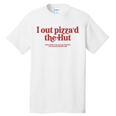 I Out PizzaD The Hut Tall T-Shirt