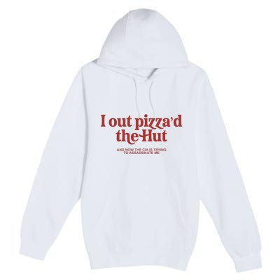 I Out PizzaD The Hut Premium Pullover Hoodie