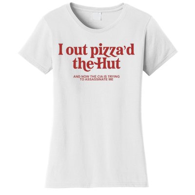 I Out PizzaD The Hut Women's T-Shirt