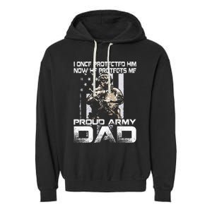 I Once Protected Him Now He Protects Me Proud Army Dad Garment-Dyed Fleece Hoodie