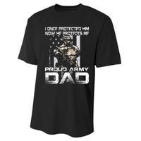 I Once Protected Him Now He Protects Me Proud Army Dad Performance Sprint T-Shirt