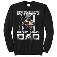 I Once Protected Him Now He Protects Me Proud Army Dad Tall Sweatshirt