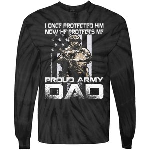 I Once Protected Him Now He Protects Me Proud Army Dad Tie-Dye Long Sleeve Shirt