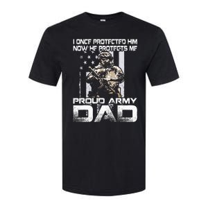 I Once Protected Him Now He Protects Me Proud Army Dad Softstyle CVC T-Shirt