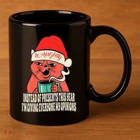Instead Of Presents This Year Naughty Cat Xmas 11oz C Handle Ceramic Mug