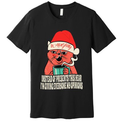Instead Of Presents This Year Naughty Cat Xmas Premium T-Shirt