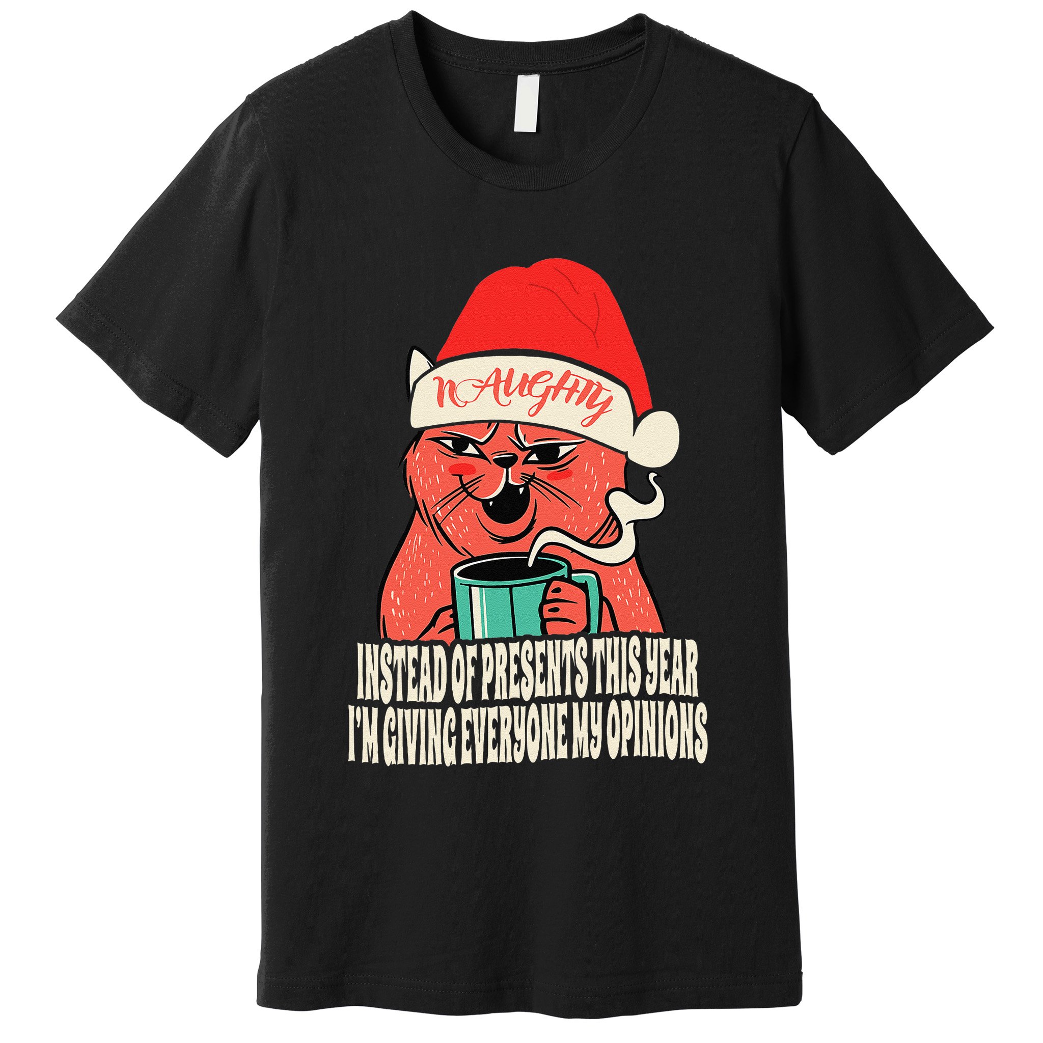 Instead Of Presents This Year Naughty Cat Xmas Premium T-Shirt