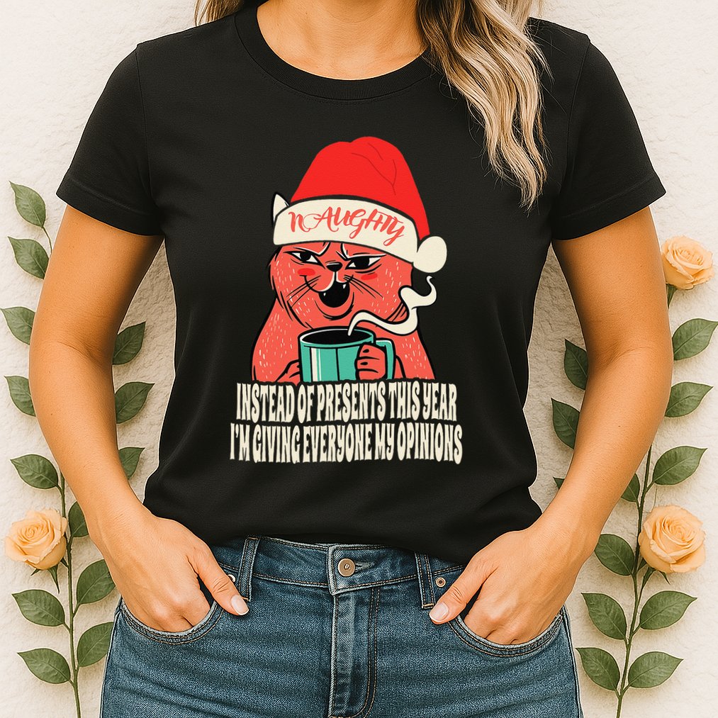 Instead Of Presents This Year Naughty Cat Xmas Womens T-Shirt