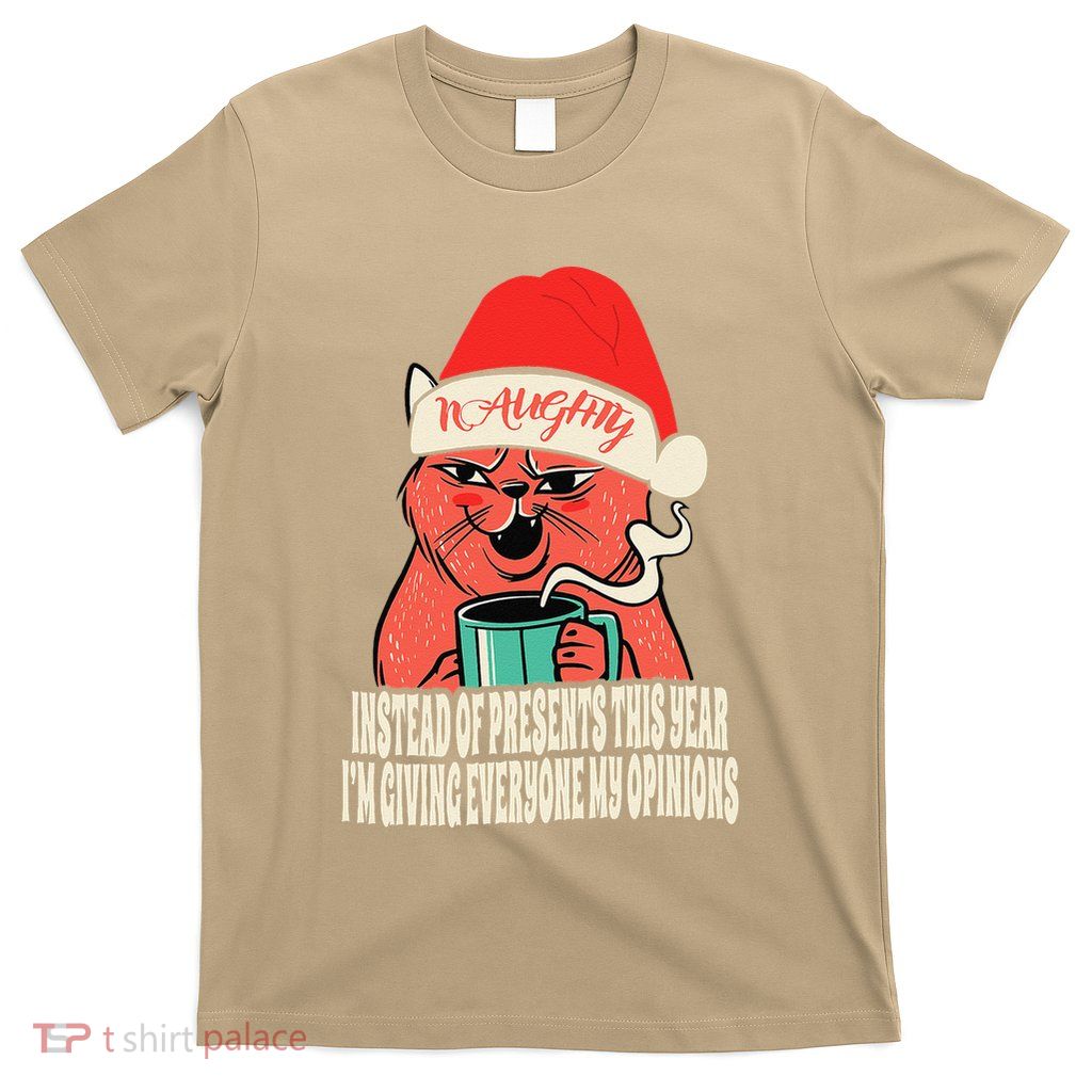 Instead Of Presents This Year Naughty Cat Xmas T-Shirt