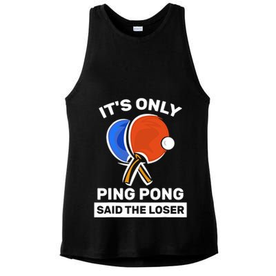 It's Only Ping Pong Said The Loser, Funny Ping Pong Player Ladies PosiCharge Tri-Blend Wicking Tank