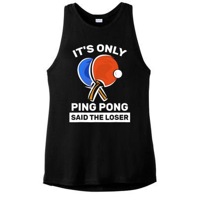 It's Only Ping Pong Said The Loser, Funny Ping Pong Player Ladies PosiCharge Tri-Blend Wicking Tank