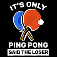 It's Only Ping Pong Said The Loser, Funny Ping Pong Player Impact Tech Backpack