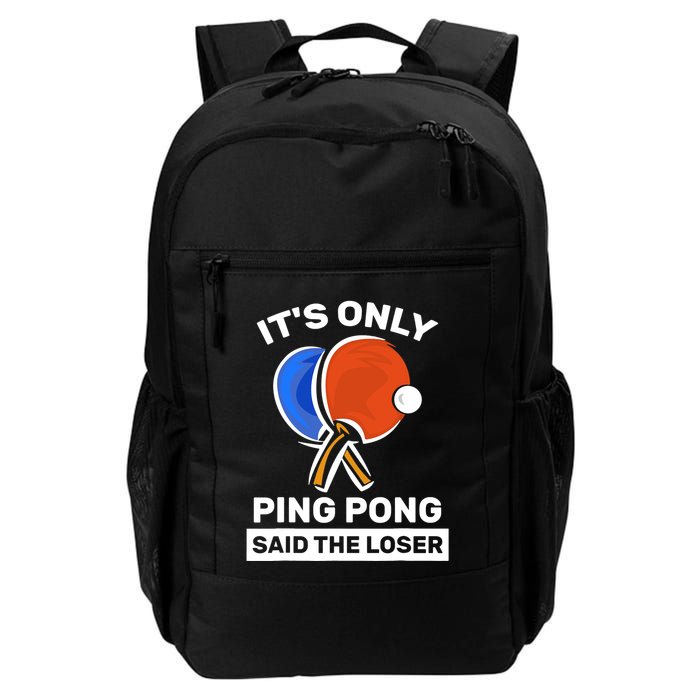 It's Only Ping Pong Said The Loser, Funny Ping Pong Player Backpack