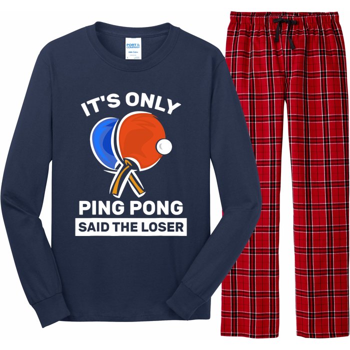 It's Only Ping Pong Said The Loser, Funny Ping Pong Player Long Sleeve Pajama Set