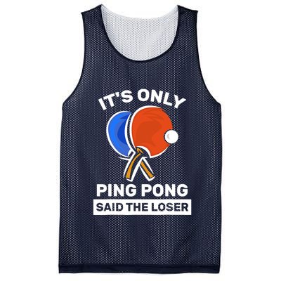 It's Only Ping Pong Said The Loser, Funny Ping Pong Player Mesh Reversible Basketball Jersey Tank