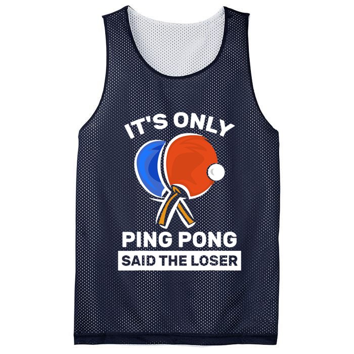 It's Only Ping Pong Said The Loser, Funny Ping Pong Player Mesh Reversible Basketball Jersey Tank