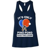 It's Only Ping Pong Said The Loser, Funny Ping Pong Player Womens Tank Top
