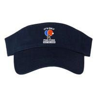 It's Only Ping Pong Said The Loser, Funny Ping Pong Player Visor
