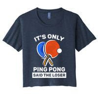 It's Only Ping Pong Said The Loser, Funny Ping Pong Player Crop Top
