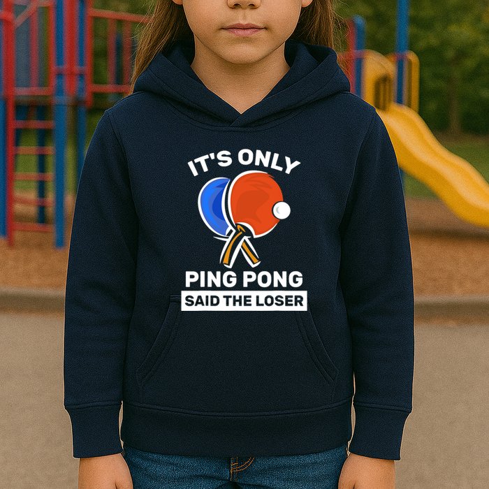 It's Only Ping Pong Said The Loser, Funny Ping Pong Player Kids Hoodie