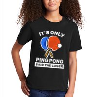 It's Only Ping Pong Said The Loser, Funny Ping Pong Player Kids T-Shirt