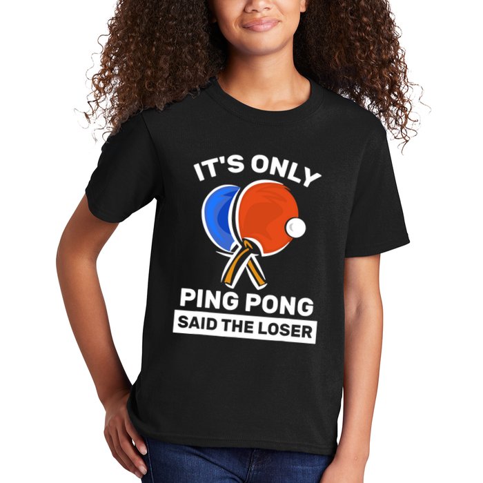 It's Only Ping Pong Said The Loser, Funny Ping Pong Player Kids T-Shirt