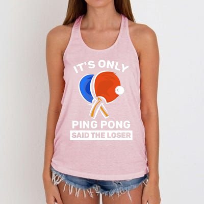 It's Only Ping Pong Said The Loser, Funny Ping Pong Player Women's Knotted Racerback Tank