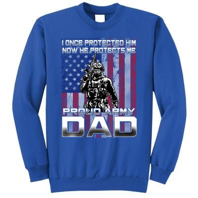 I Once Protected Him Now He Protects Me Proud Army Dad Gift Sweatshirt