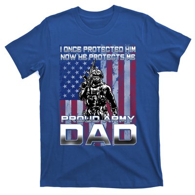 I Once Protected Him Now He Protects Me Proud Army Dad Gift T-Shirt