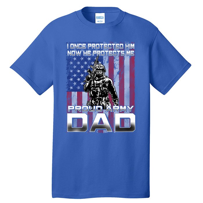 I Once Protected Him Now He Protects Me Proud Army Dad Gift Tall T-Shirt