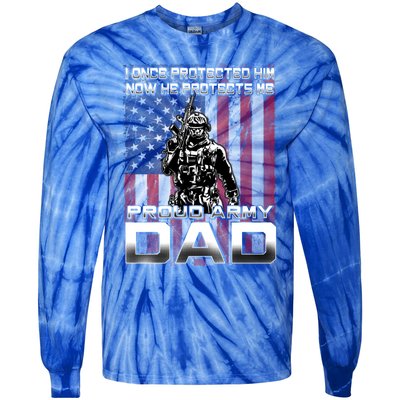 I Once Protected Him Now He Protects Me Proud Army Dad Gift Tie-Dye Long Sleeve Shirt