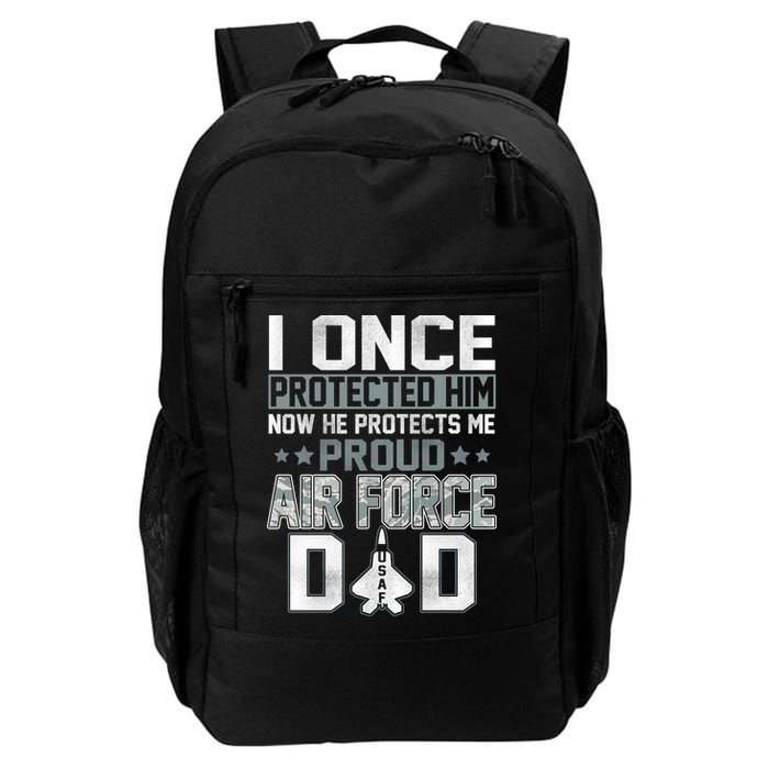 I ONCE PROTECTED Him NOW HE PROTECTS ME PROUD AIR FORCE DAD Backpack