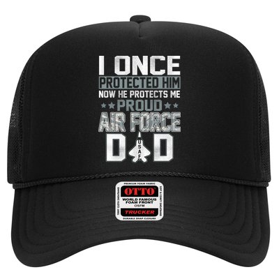 I ONCE PROTECTED Him NOW HE PROTECTS ME PROUD AIR FORCE DAD Hat